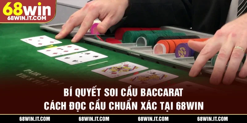 Bí quyết soi cầu Baccarat