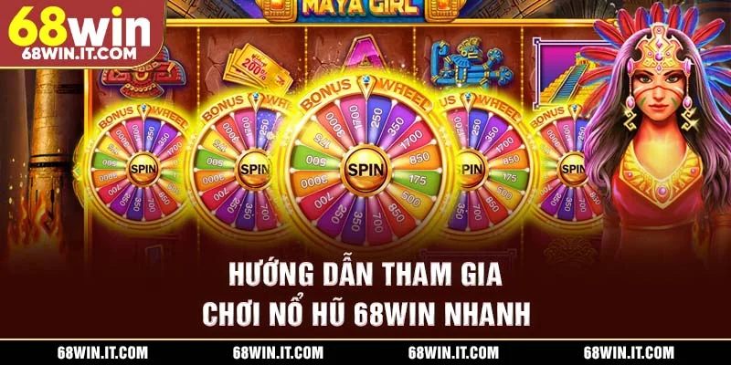 Hướng dẫn tham gia chơi Nổ hũ 68WIN nhanh