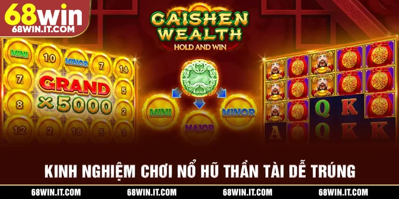 Kinh nghiệm chơi Nổ hũ Thần Tài dễ trúng