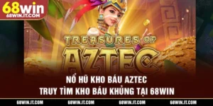 Nổ hũ Kho báu Aztec
